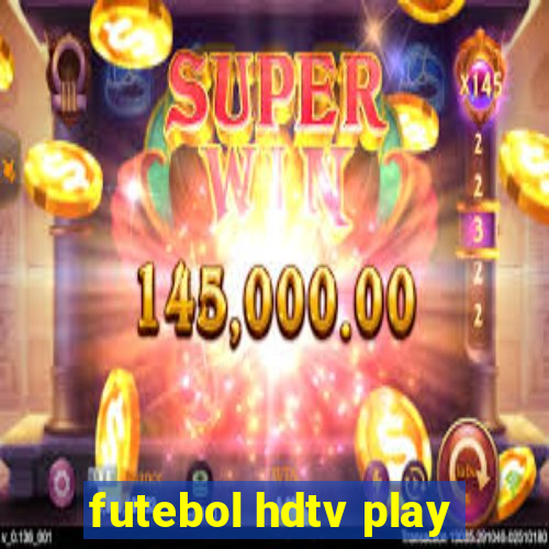 futebol hdtv play